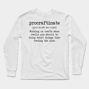 Procraftinate Long Sleeve T-Shirt